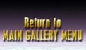 Click Here to return to the MAIN GALLERY MENU